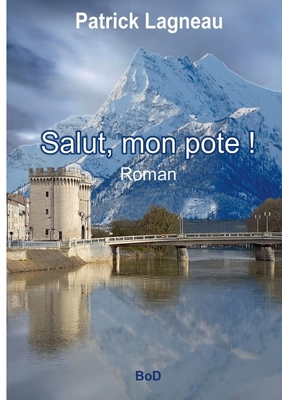 Salut, mon pote ! [French] 2322187895 Book Cover