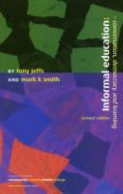 Informal Education: Conversation, Democracy and... 1900219298 Book Cover
