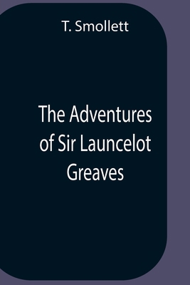 The Adventures Of Sir Launcelot Greaves 9354758290 Book Cover