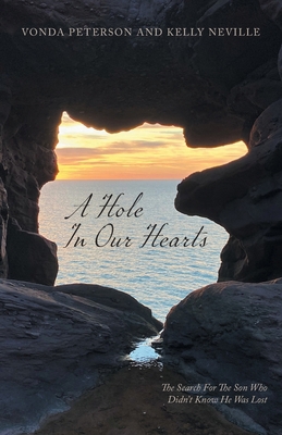 A Hole In Our Hearts: The Search For The Son Wh... 1039155774 Book Cover