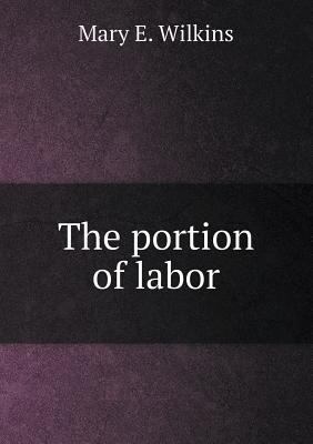 The portion of labor 5518436165 Book Cover