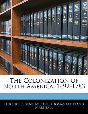 The Colonization of North America, 1492-1783 1144051428 Book Cover