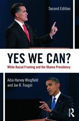 Yes We Can?: White Racial Framing and the Obama... 0415645387 Book Cover