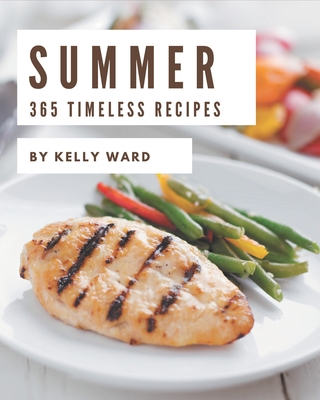 365 Timeless Summer Recipes: Welcome to Summer ... B08GFZKN5Y Book Cover