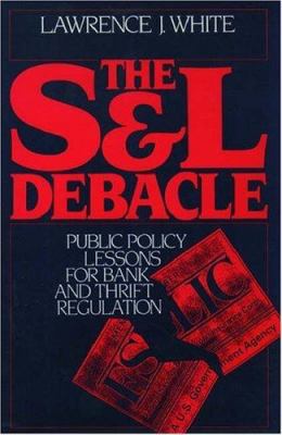 The S&L Debacle: Public Policy Lessons for Bank... 0195067339 Book Cover