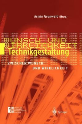 Technikgestaltung Zwischen Wunsch Und Wirklichkeit [German] 3540006583 Book Cover