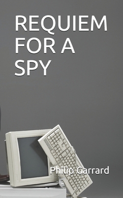 Requiem for a Spy 1688168915 Book Cover