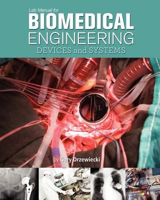 Lab Manual for Biomedical Engineering: Devices ... 1609275993 Book Cover