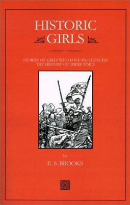 Historic Girls: Stories of Girls Who Have Influ... 0918736072 Book Cover