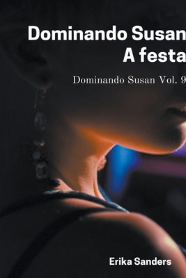 Dominando Susan. A Festa [Portuguese] B09YGHV8LM Book Cover