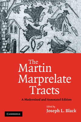 The Martin Marprelate Tracts: A Modernized and ... 0521188644 Book Cover