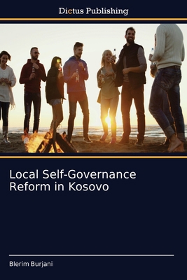Local Self-Governance Reform in Kosovo 6137356965 Book Cover