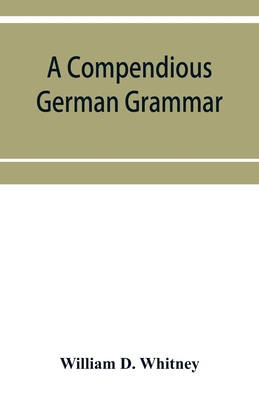 A compendious German grammar 9353953022 Book Cover