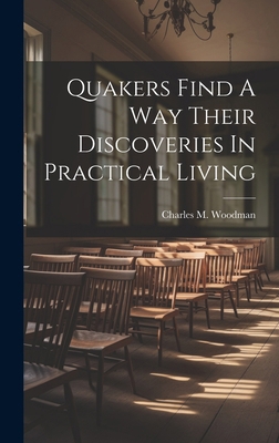 Quakers Find A Way Their Discoveries In Practic... 1022882708 Book Cover