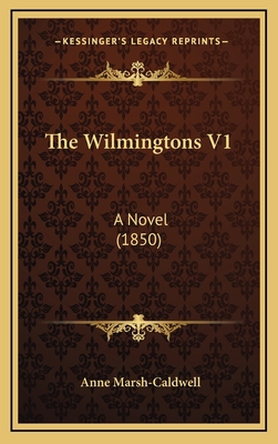 The Wilmingtons V1: A Novel (1850) 116432585X Book Cover