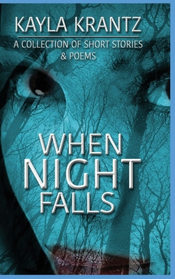 When Night Falls: A Collection of Short Stories... 0996697969 Book Cover