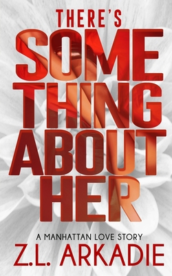 There's Something About Her: A Manhattan Love S... 1495469727 Book Cover
