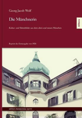 Die Münchnerin: Kultur- und Sittenbilder aus de... [German] 3869063408 Book Cover