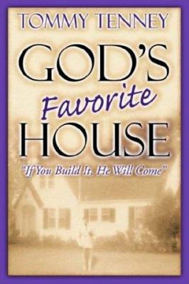 God's Favorite House: If You Build It, He Will ... 0768422124 Book Cover