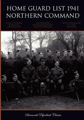 Home Guard List 1941: Northern Command 1902366247 Book Cover