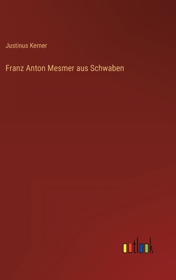 Franz Anton Mesmer aus Schwaben [German] 3368010719 Book Cover