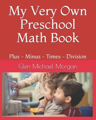 My Very Own Math Book: Plus - Minus - Times - D... B08NVL69CR Book Cover