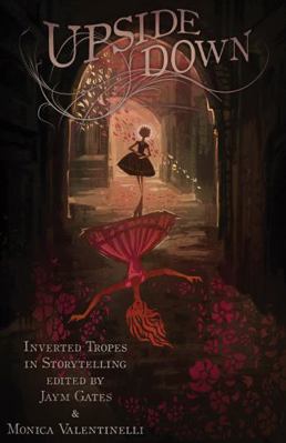 Upside Down: Inverted Tropes in Storytelling 1937009467 Book Cover