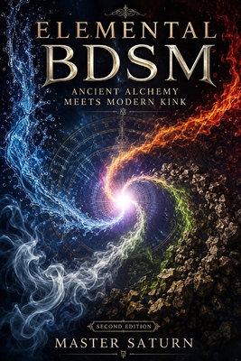 Elemental BDSM: Ancient Alchemy Meets Modern Kink B0FXV53GXN Book Cover