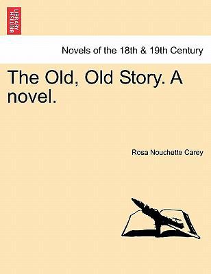 The Old, Old Story. a Novel. 1241223483 Book Cover