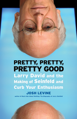 Pretty, Pretty, Pretty Good: Larry David and th... 1550229478 Book Cover