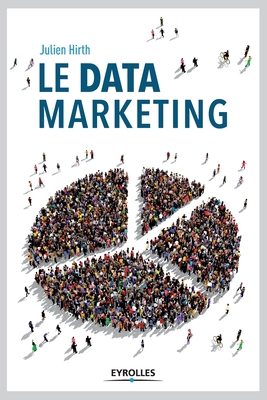 Le data marketing [French] 2212564732 Book Cover