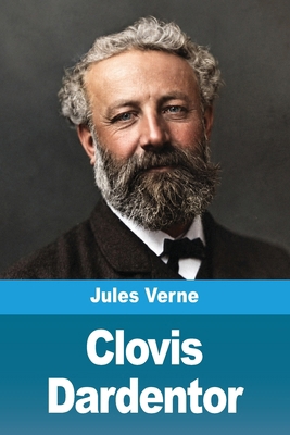 Clovis Dardentor (French Edition) [French] 369421447X Book Cover