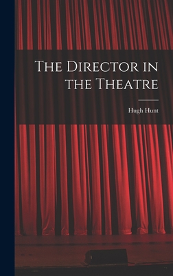 The Director in the Theatre 101381455X Book Cover