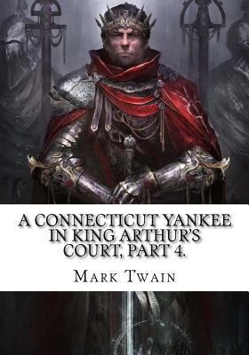 A Connecticut Yankee in King Arthur's Court, Pa... 1724921045 Book Cover