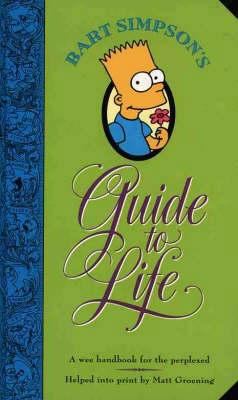 Bart Simpson's Guide to Life: A Wee Handbook fo... 0007110057 Book Cover