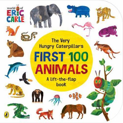 The Very Hungry Caterpillar's First 100 Animals 0241670772 Book Cover