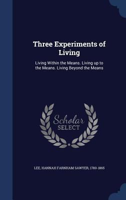 Three Experiments of Living: Living Within the ... 1340183129 Book Cover