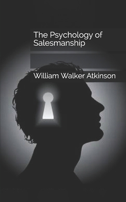 The Psychology of Salesmanship 1670692094 Book Cover