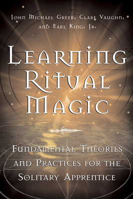 Learning Ritual Magic: Fundamental Theory and P... 1578633184 Book Cover