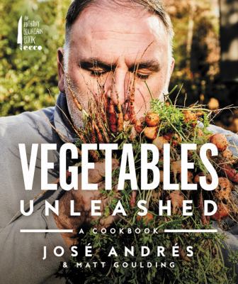 Vegetables Unleashed: A Cookbook 0062668382 Book Cover