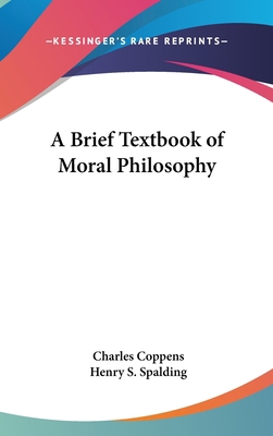 A Brief Textbook of Moral Philosophy 143667431X Book Cover