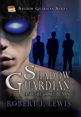 Shadow Guardian and the Three Bears B0BNN5ZXLY Book Cover