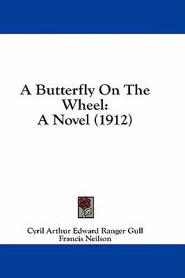 A Butterfly on the Wheel: A Novel (1912) 1436945704 Book Cover