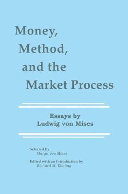 Money, Method, and the Market Process: Essays b... 9401074895 Book Cover
