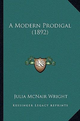 A Modern Prodigal (1892) 1164539868 Book Cover