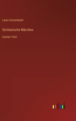 Sicilianische Märchen: Zweiter Theil [German] 3368602012 Book Cover