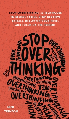 Stop Overthinking: 23 Techniques to Relieve Str... 1647432502 Book Cover