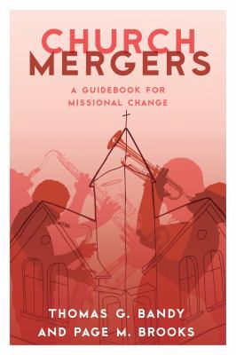 Church Mergers: A Guidebook for Missional Change 1566997941 Book Cover