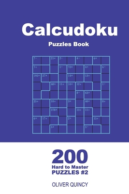 Calcudoku Puzzles Book - 200 Hard to Master Puz... 1720802521 Book Cover