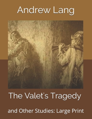The Valet's Tragedy: and Other Studies: Large P... B085RRT8VB Book Cover